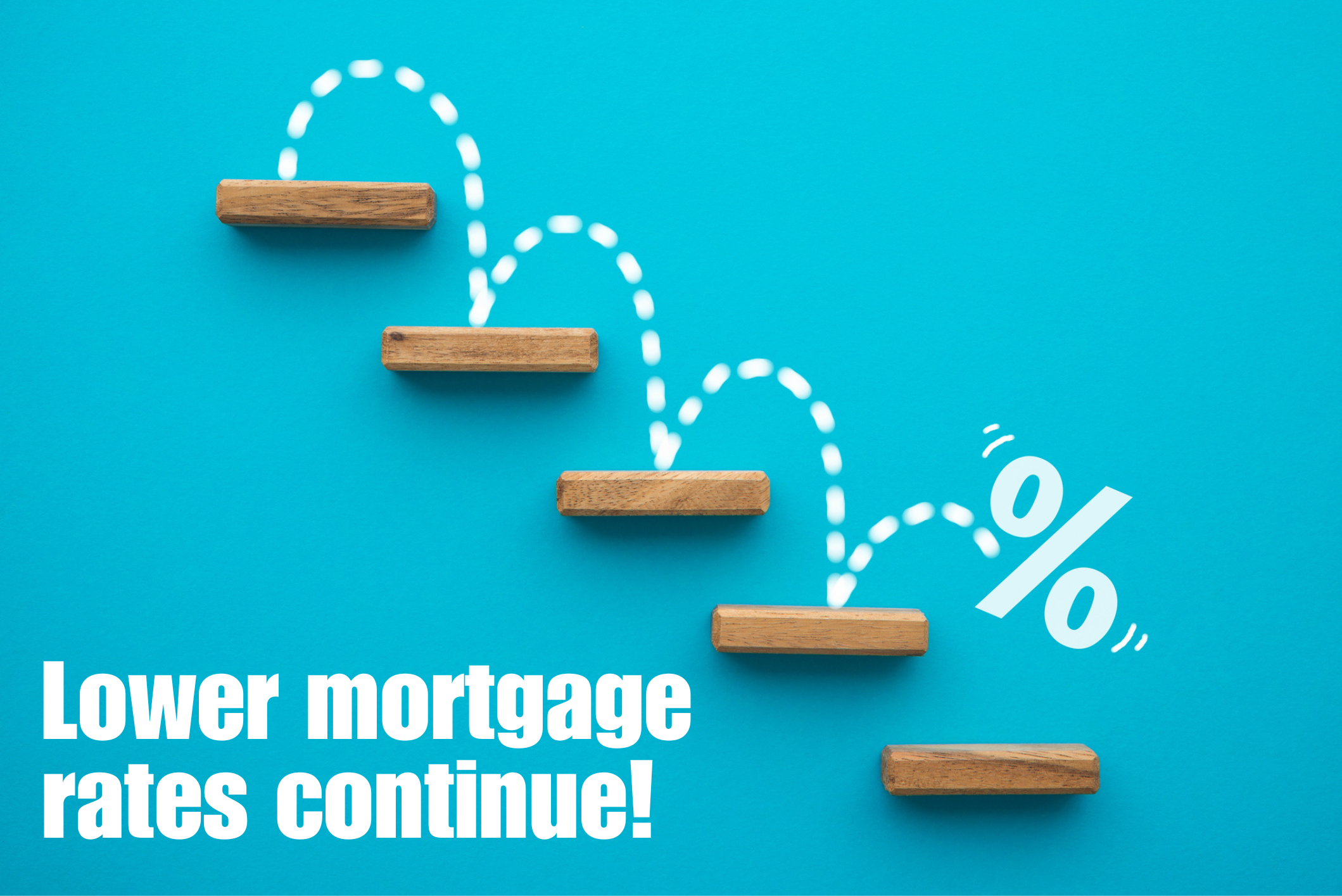 Lower mortgage rates continue!