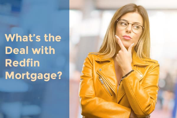 What’s the Deal with Redfin Mortgage?