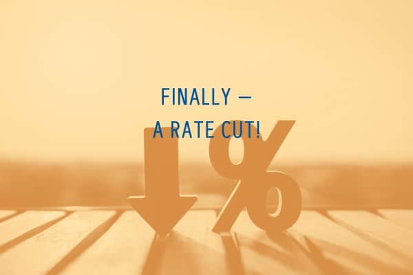 Finally — A Rate Cut