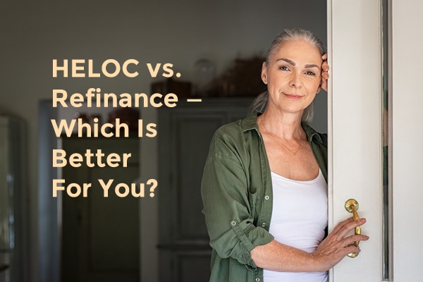 HELOC vs. Refinance