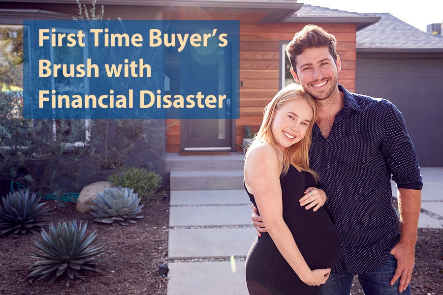 First Time Buyer’s Brush with Financial Disaster