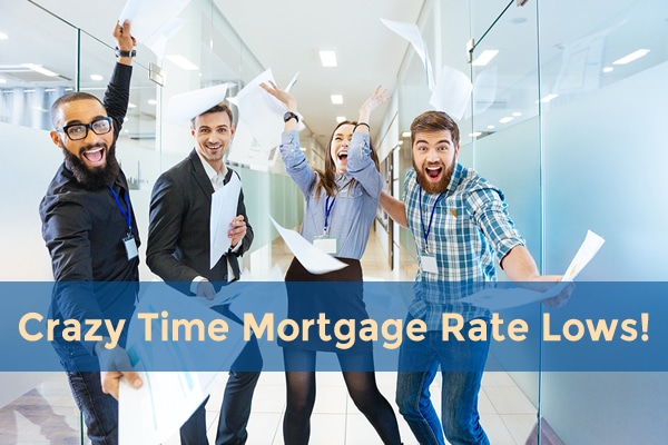 Crazy Time Mortgage Rate Lows